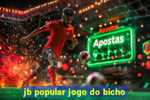 jb popular jogo do bicho